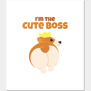 I'm The Cute Boss | Corgi Cute Dog | Sassy Corgi | Corgi Bum Posters and Art